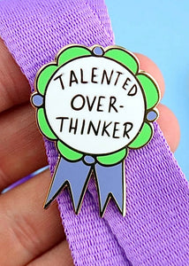 Enamel Badge - Talented Overthinker