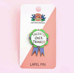 Enamel Badge - Talented Overthinker
