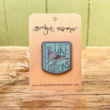Load image into Gallery viewer, I Like Pigeons - Enamel Pin
