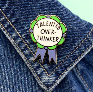 Enamel Badge - Talented Overthinker
