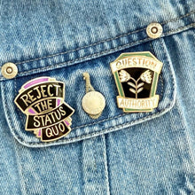 Load image into Gallery viewer, Enamel Badge - Reject Status Quo