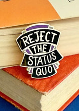 Load image into Gallery viewer, Enamel Badge - Reject Status Quo