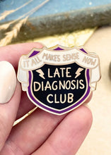 Load image into Gallery viewer, Enamel Badge - Late Diagnosis Club