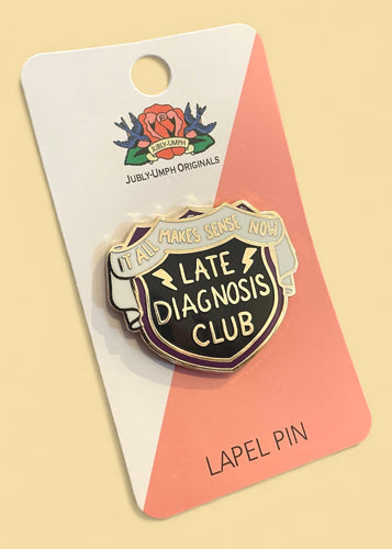 Enamel Badge - Late Diagnosis Club