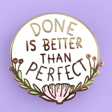 Load image into Gallery viewer, Enamel Badge - Done is Better than Perfect