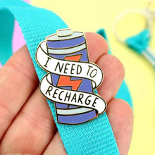 Load image into Gallery viewer, Enamel Badge - Need to Recharge
