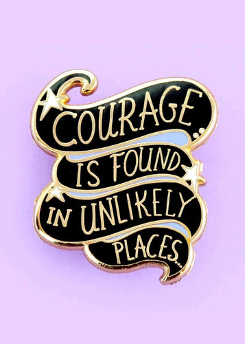 Courage Is Found In Unlikely Places Enamel Lapel Pin