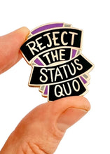 Load image into Gallery viewer, Enamel Badge - Reject Status Quo