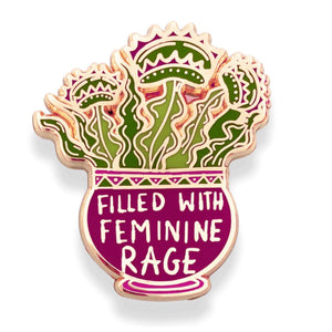 Enamel Badge - Filled with Feminine Rage