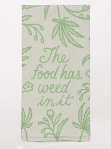 Tea towel - Food has weed in it